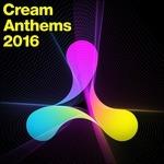 Cream Anthems 2016 - CD Audio