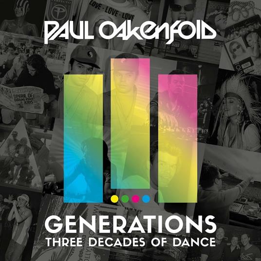 Generations. Three Decades of Dance - CD Audio di Paul Oakenfold