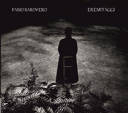 Eremitaggi - CD Audio di Fabio Barovero