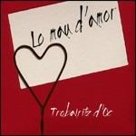 Lo mau d'amor - CD Audio di Trobairitz d'Oc
