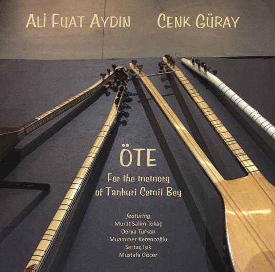 Öte. For the Memory of Tanburi Cemil Bey - CD Audio di Ali Fuat Aydin,Cenk Güray