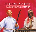 Peace in the World - CD Audio di Guo Gan,Aly Keita