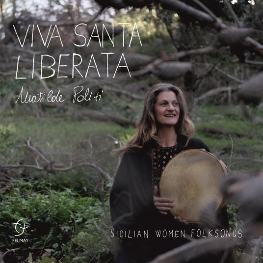 Viva Santa Liberata - CD Audio di Matilde Politi