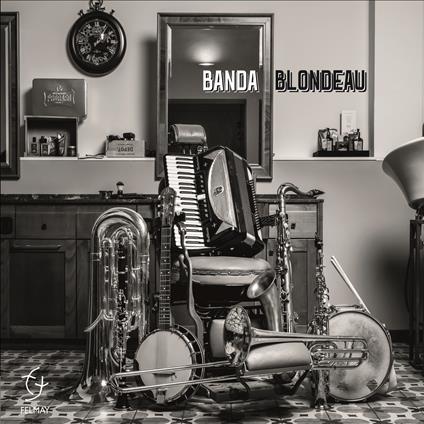 Banda Blondeau - CD Audio di Banda Blondeau