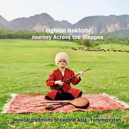 Journey Across the Steppes - CD Audio di Oghlan Bhakhsi