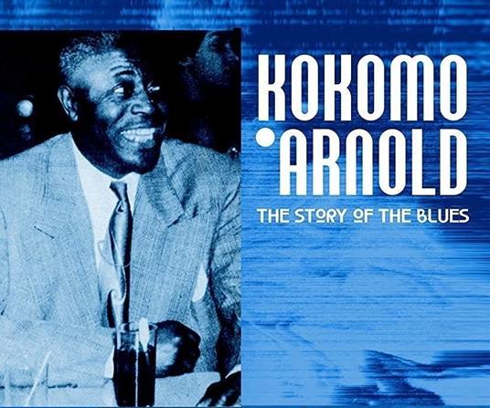 Story Of The Blues Vol. 11 - CD Audio di Kokomo Arnold