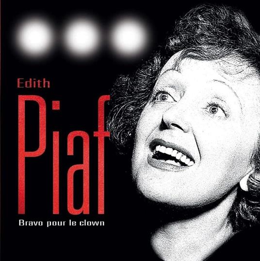 Bravo Pour Le Clown - CD Audio di Edith Piaf