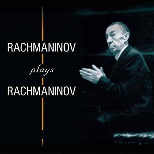 Rachmaninov Plays Rachmaninov (2 Cd) - CD Audio di Sergei Rachmaninov