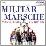 Militärmärsche. Wenn Die Bunten Fahnen Wehen