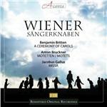A Ceremony of Carols op.28 - CD Audio di Benjamin Britten,Anton Bruckner,Wiener Sängerknaben