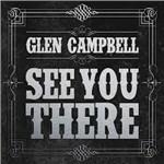 See You There - CD Audio di Glen Campbell