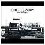 Little Glass Box - Vinile LP di Fraser Anderson
