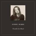 Trouble in Mind - CD Audio di Jodie Marie