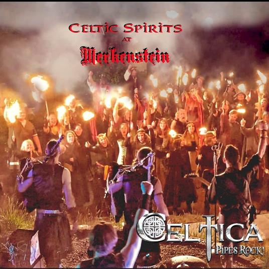 Celtic Spirits. Live at Merkenstein - CD Audio di Celtica Pipes Rock!