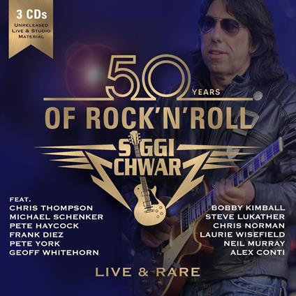 50 Years Of Rock'n'Roll - Live & Rare - CD Audio di Siggi Schwarz