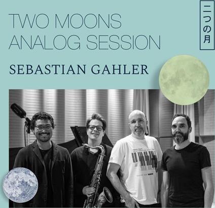 Two Moons Analog Session - Vinile LP di Sebastian Gahler