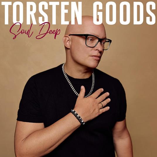 Soul Deep - CD Audio di Torsten Goods