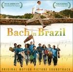 Bach in Brazil (Colonna sonora) - CD Audio di Johann Sebastian Bach