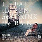 I Eat the Sun and Drink the Rain - Vinile LP di Sven Helbig
