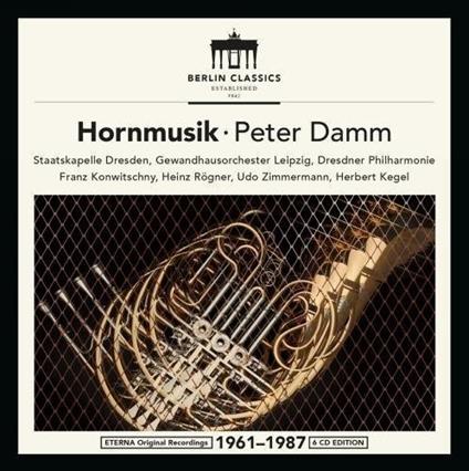 Peter Damm. Musica per corno - CD Audio di Gewandhaus Orchester Lipsia,Staatskapelle Dresda,Peter Damm