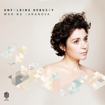 Unfolding Debussy - CD Audio di Claude Debussy,Marina Baranova