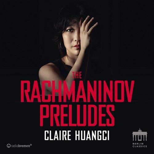 Preludi completi - CD Audio di Sergei Rachmaninov,Claire Huangci