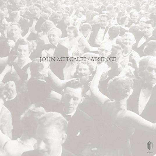 Absence - CD Audio di John Metcalfe