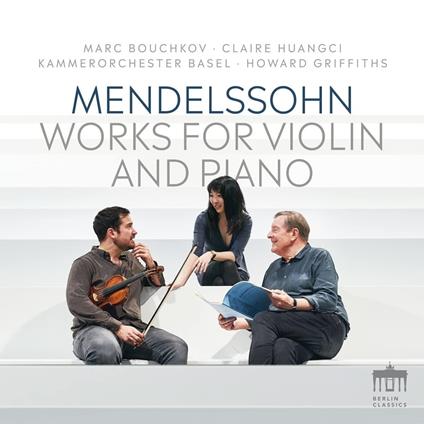 Complete Works For Violin & Piano - CD Audio di Felix Mendelssohn-Bartholdy