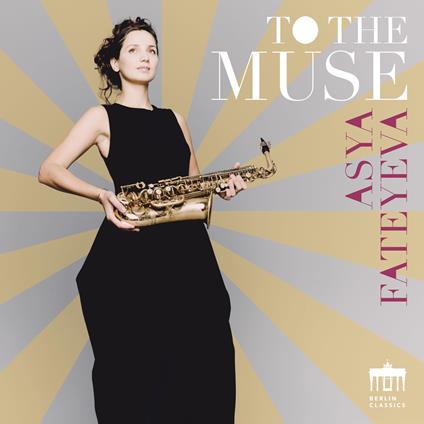 To The Muse - CD Audio di Asya Fateyeva