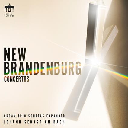New Brandenburg Concertos - CD Audio di Johann Sebastian Bach