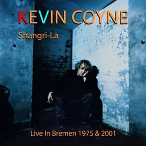 CD Shangri-la. Live In Bremen 1975 & 2001 Kevin Coyne