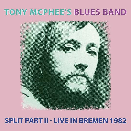 Split Part II. Live at Bremen 1982 - CD Audio di Tony McPhee