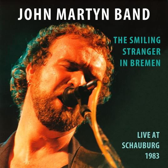 The Smiling Stranger In Bremen - CD Audio di John Martyn