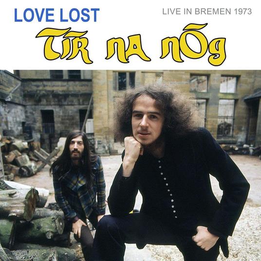 Love Lost In Bremen - CD Audio di Tir Na Nog