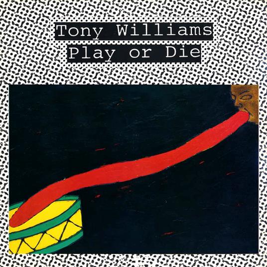 Play Or Die - Vinile LP di Tony Williams