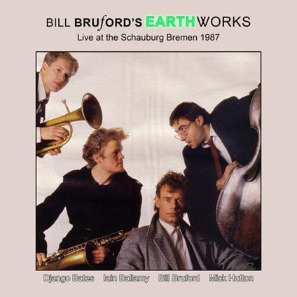 Live At The Schauburg Bremen 1987 - CD Audio di Bill Bruford's (Earthworks)