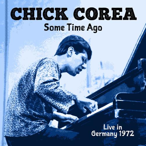 Sometime Ago (Live In Germany 1972) - CD Audio di Chick Corea