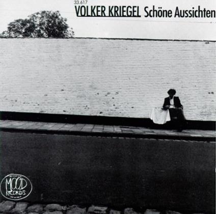 Schone Aussichten - CD Audio di Volker Kriegel
