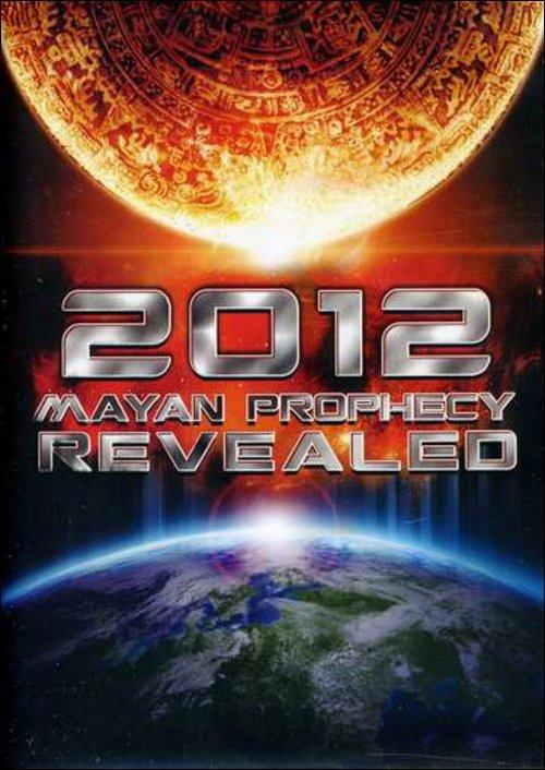 2012 Mayan Prophecy Revealed - DVD