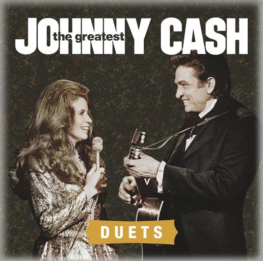 The Greatest. Duets - CD Audio di Johnny Cash
