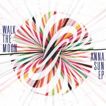 Anna Sun Ep - CD Audio di Walk the Moon