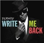 Write Me Back (Deluxe) - CD Audio di R. Kelly