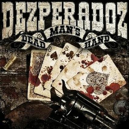 Dead Man's Hand - CD Audio di Dezperadoz