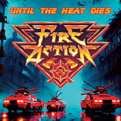 Until The Heat Dies - CD Audio di Fire Action