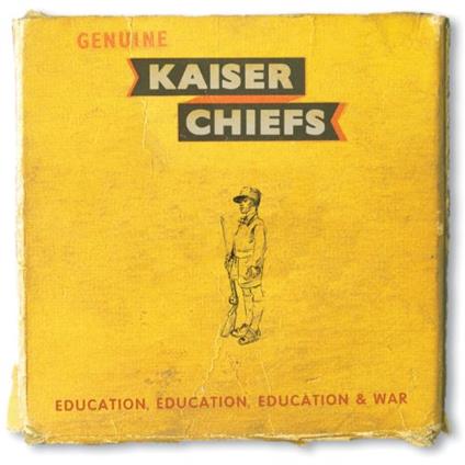 Education, Education, Education & War - CD Audio di Kaiser Chiefs