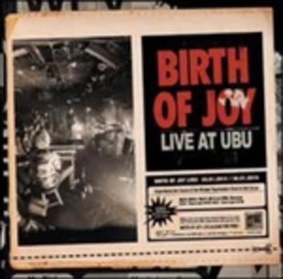 Live at Ubu (Digipack) - CD Audio di Birth of Joy