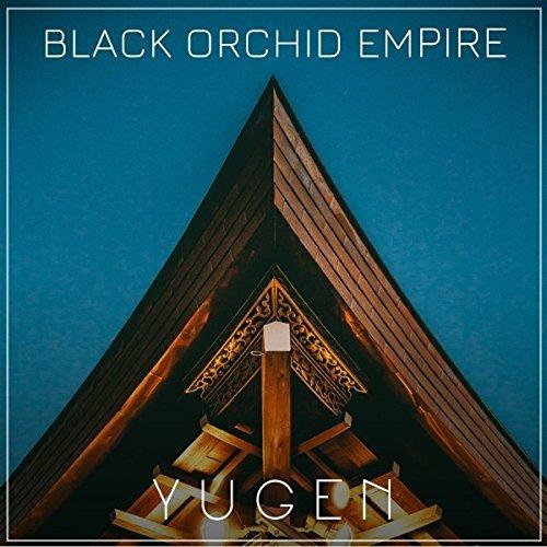 Yugen - CD Audio di Black Orchid Empire