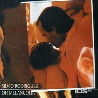 Oh Melancolia - CD Audio di Silvio Rodriguez