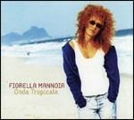 Onda tropicale - CD Audio di Fiorella Mannoia