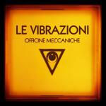 Officine meccaniche (Limited Edition) - CD Audio + DVD di Le Vibrazioni